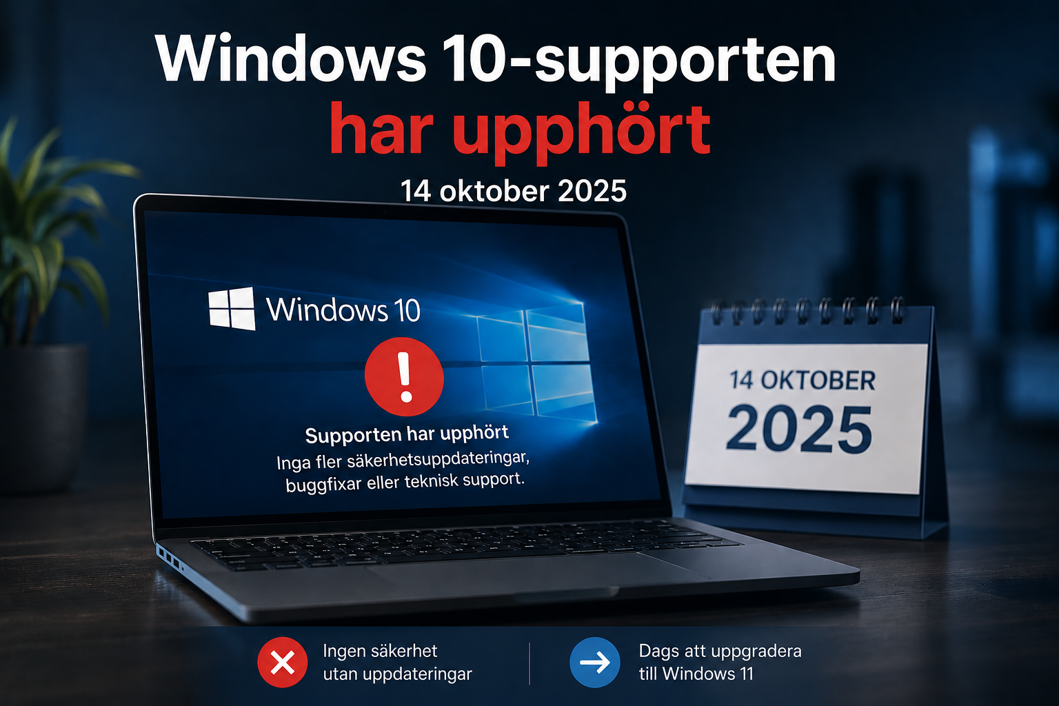 Laptop med Windows 10-varning och texten Windows 10-supporten har upphört 14 oktober 2025